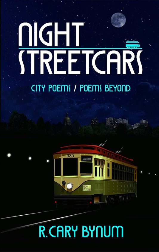 Night Streetcars: City Poems / Poems Beyond by R. Cary Bynum