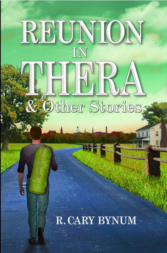 Reunion in Thera & Other Stories by R. Cary Bynum