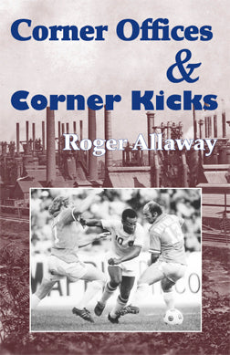 Corner Offices & Corner Kicks by Roger Allaway