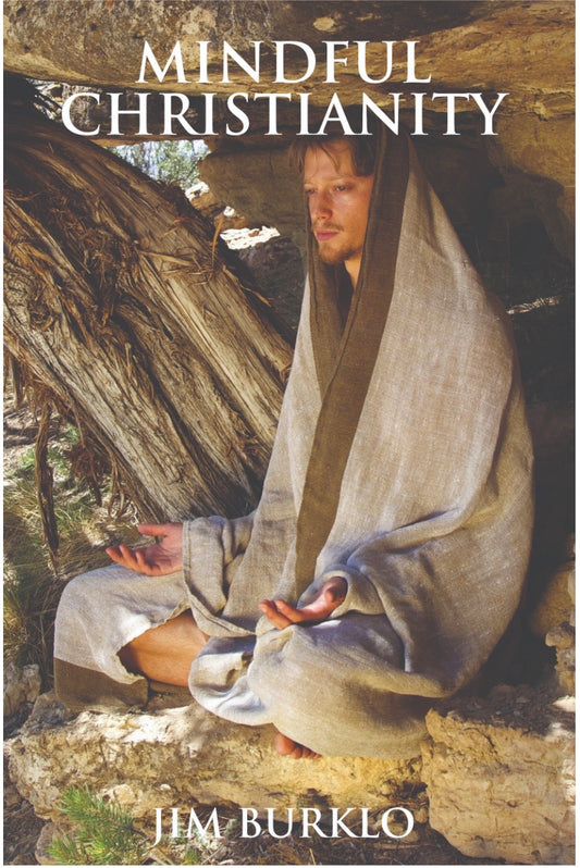 Mindful Christianity by Jim Burklo