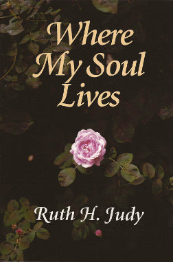 Where My Soul Lives; Being a Christian Outside the Lines by Ruth H. Judy