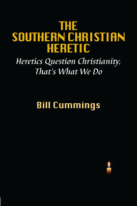 The Southern Christian Heretic by Bill Cummings
