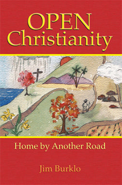 Open Christianity Home by Another Road by Jim Burklo