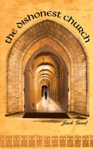 The Dishonest Church by Jack Good