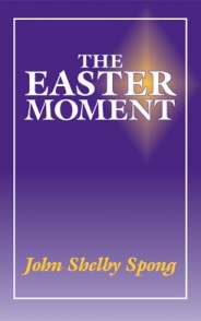 The Easter Moment by John Shelby Spong