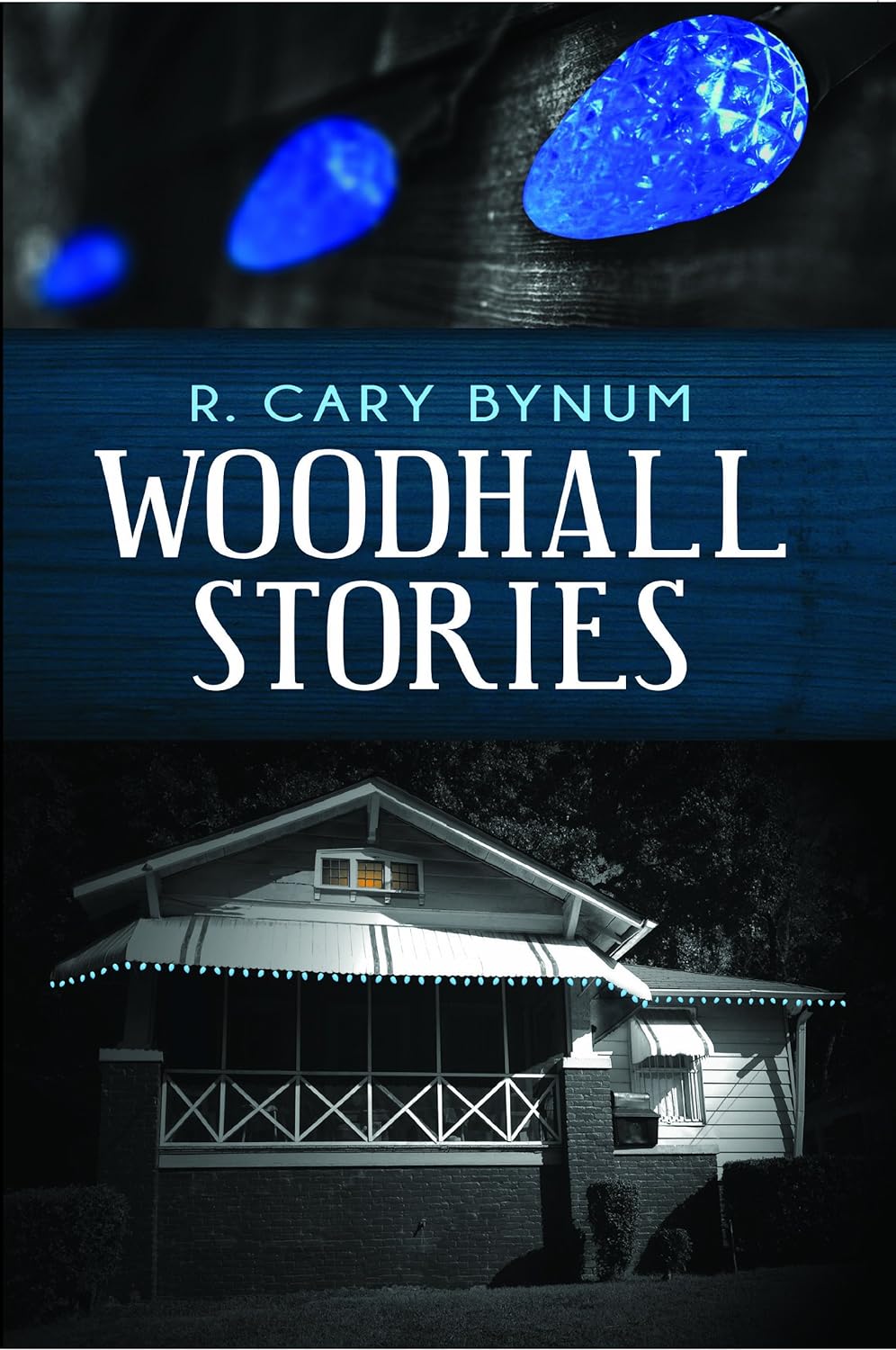 Woodhall Stories by R. Cary Bynum