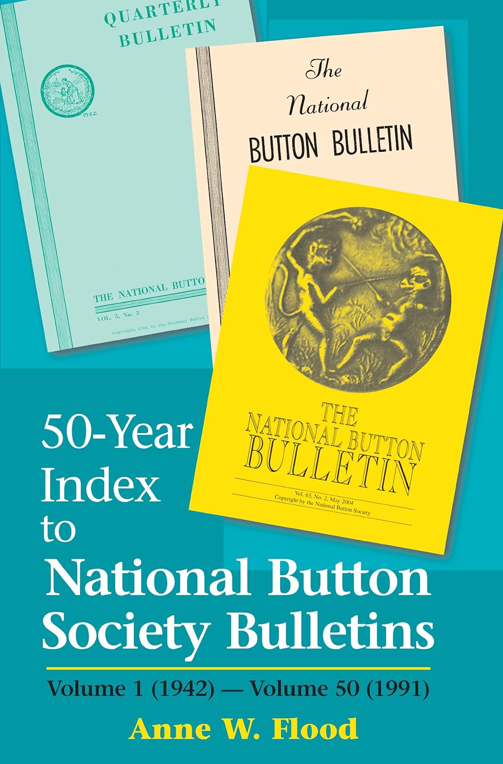 50-Year Index to National Button Society Bulletins: 1942-1991 By Anne Flood