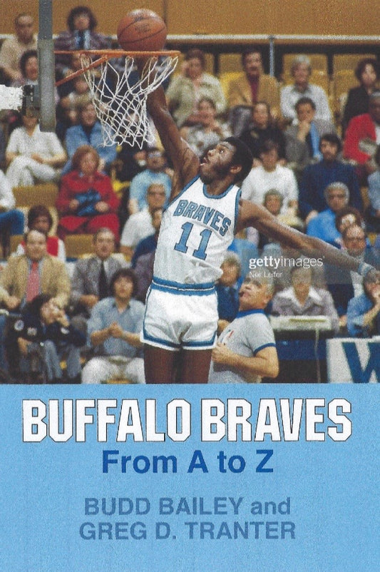 Buffalo Braves From A to Z By Budd Bailey and Greg D. Tranter