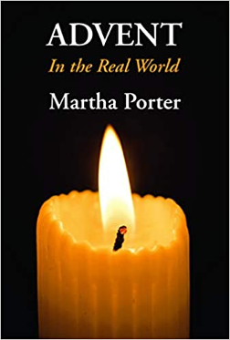 Advent In The Real World by Martha Porter